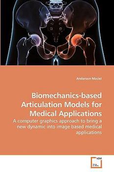 Paperback Biomechanics-based Articulation Models for Medical Applications Book
