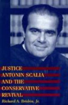 Paperback Justice Antonin Scalia and the Conservative Revival Book
