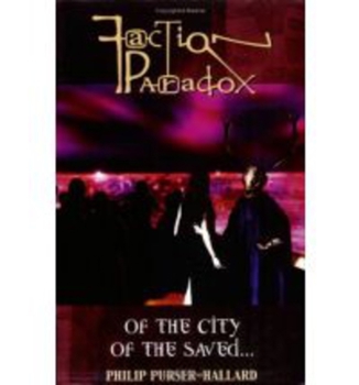 Faction Paradox: Of the City of the Saved... - Book #2 of the Faction Paradox