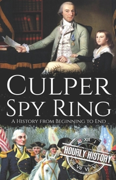 Paperback Culper Spy Ring: A History from Beginning to End Book