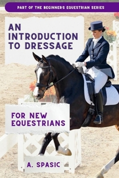 Paperback An Introduction to Dressage for New Equestrians Book