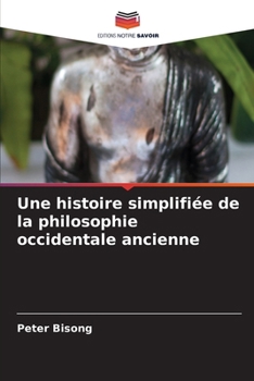 Paperback Une histoire simplifiée de la philosophie occidentale ancienne [French] Book