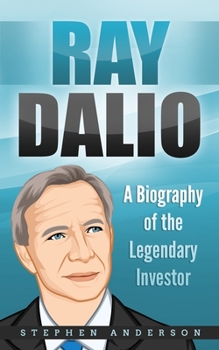 Paperback Ray Dalio: A Biography of the Legendary Investor Book