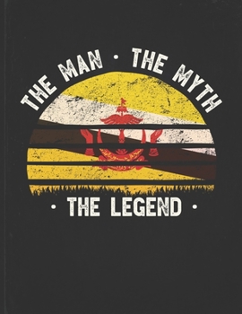 The Man The Myth The Legend: Brunei Flag Sunset Personalized Gift Idea for Bruneian Coworker Friend or Boss  Planner Daily Weekly Monthly Undated Calendar Organizer Journal