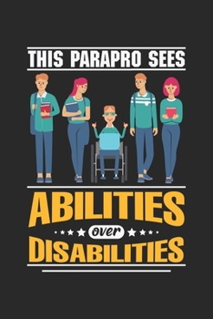 This Parapro sees abilities over disabilities: Paraprofessionelle Anerkennung Student Specia Notizbuch liniert DIN A5 - 120 Seiten für Notizen, ... | Organizer Schreibheft Planer Tagebuch