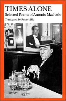 Paperback Times Alone: Selected Poems of Antonio Machado Book