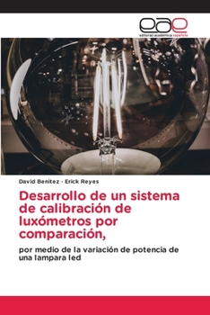 Paperback Desarrollo de un sistema de calibración de luxómetros por comparación, [Spanish] Book