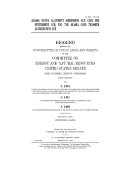 Paperback Alaska Native Allotment Subdivision Act, Cape Fox Entitlement Act, and the Alaska Land Transfer Acceleration Act Book
