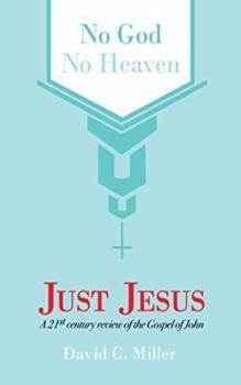 Paperback No God, No Heaven, Just Jesus Book