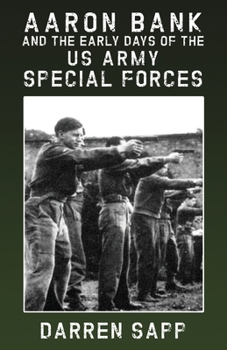 Paperback Aaron Bank and the Early Days of US Army Special Forces Book