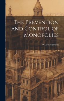 Hardcover The Prevention and Control of Monopolies Book