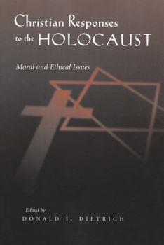 Paperback Christian Responses to the Holocaust: Moral and Ethical Issues Book
