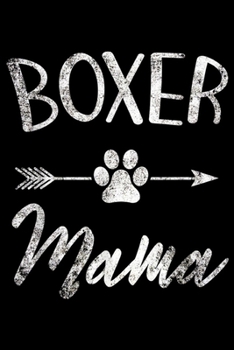 Paperback Boxer Mama: Boxer Mama Boxer Lover Owner Gift Boxer Dog Mom Journal/Notebook Blank Lined Ruled 6x9 100 Pages Book