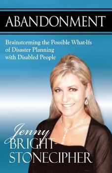 Abandonment: Brainstorming the Possible What-ifs of Disaster Planning With Disabled People