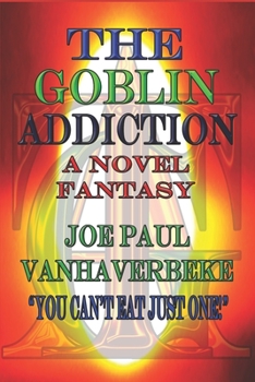 Paperback The Goblin Addiction: A Novel Fantasy Book