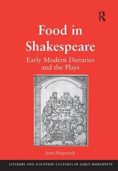 Hardcover Food in Shakespeare: Early Modern Dietaries and the Plays Book