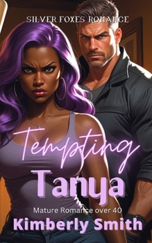 Tempting Tanya: Mature Romance Over 40 - Book #1 of the Silver Foxes Romance