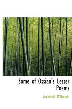 Hardcover Some of Ossian's Lesser Poems Book