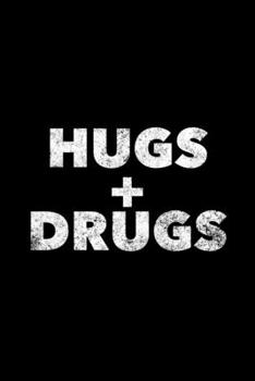 Paperback Hugs + Drugs: Cannabis Journal, Gift For Weed Lovers, 120 page blank book for writing notes Book