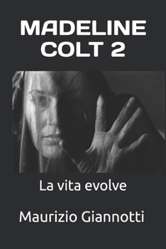 Paperback MADELINE COLT 2: La vita evolve (Italian Edition) [Italian] Book