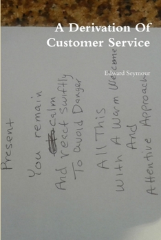 Paperback A Derivation Of Customer Service Book
