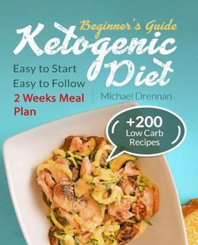 Paperback Ketogenic Diet for Beginners: Cookbook with Keto Meal Plan and Tasty Recipes for Lose Weight. Easy to Start and Easy to Follow. Book