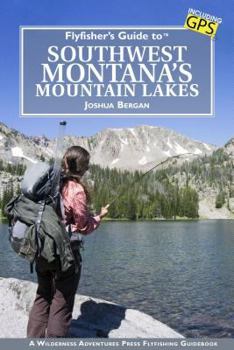Paperback Flyfisher's Guide to Southwest Montana's Mountain Lakes Book