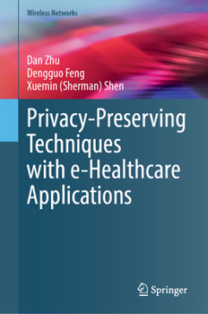 Hardcover Privacy-Preserving Techniques with E-Healthcare Applications Book