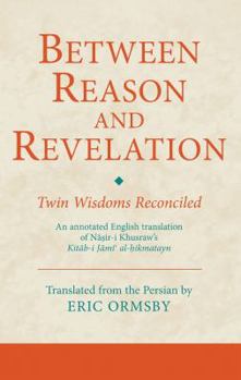 Hardcover Between Reason and Revelation: Twin Wisdoms Reconciled Book