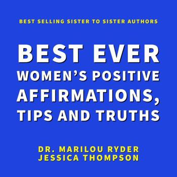 Paperback Best Ever Women's Positive Affirmations, Tips and Truths (Sister to Sister Series) Book