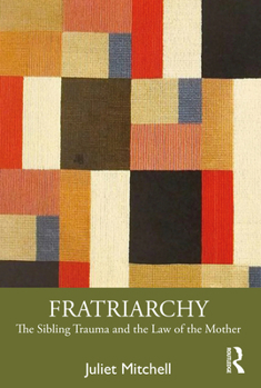 Paperback Fratriarchy: The Sibling Trauma and the Law of the Mother Book