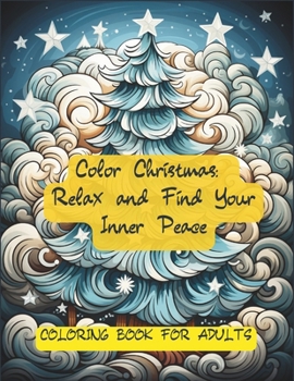 Paperback 100-Page Christmas Adult Coloring Book: 50 Festive Designs & 50 Black Pages with Mindfulness Quotes, 8.5 x 11 inches Book