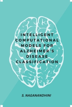 Paperback Intelligent Computational Models for Alzheimer's Disease Classification Book