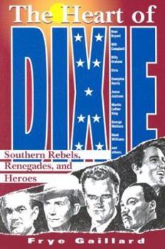 Paperback The Heart of Dixie: Southern Rebels, Renegades, and Heroes Book