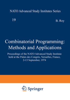 Hardcover Combinatorial Programming: Methods and Applications: Proceedings of the NATO Advanced Study Institute Held at the Palais Des Congrès, Versailles, Fran Book