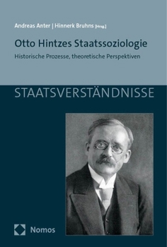 Otto Hintzes Staatssoziologie: Historische Prozesse, Theoretische Perspektiven