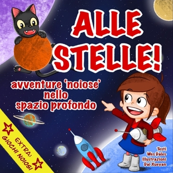Paperback Alle stelle!: Avventure ''noiose' nello spazio profondo [Italian] Book