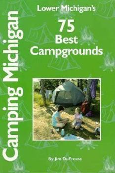 Paperback Lower Michigan's 75 Best Campgrounds Book