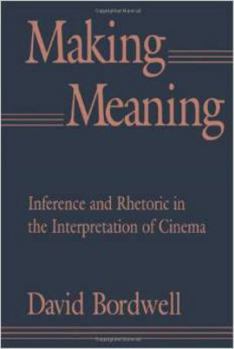 Hardcover Making Meaning: Inference and Rhetoric in the Interpretation of Cinema Book