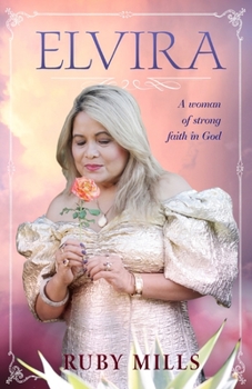 Paperback Elvira: A Woman of Strong Faith in God Book