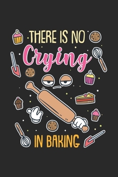 Paperback There Is No Crying In Baking: 120 Pages I 6x9 I Graph Paper 4x4 Book