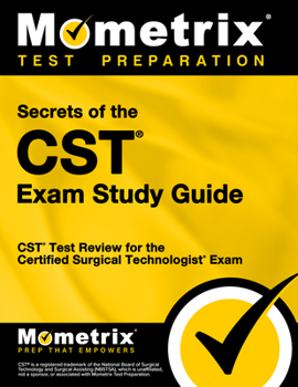 Secrets of the CST Exam: CST Test Review for the Certified Surgical Technologist Exam