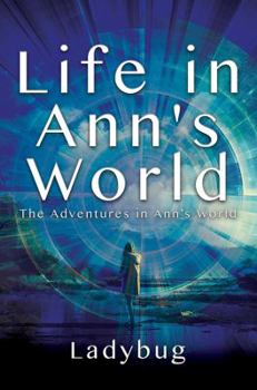 Paperback Life in Ann's World: The Adventures in Ann's World Book