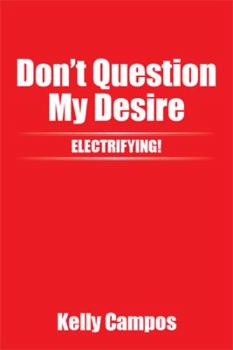 Paperback Don't Question My Desire Book
