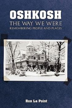 Paperback Oshkosh: The Way We Were: Remembering People and Places Book
