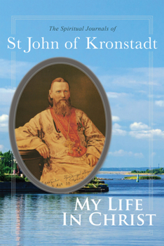 Paperback My Life in Christ: The Spiritual Journals of St John of Kronstadt Book