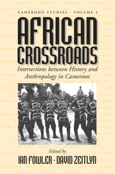 Library Binding African Crossroads: Intersections Between History and Anthropology in Cameroon Book