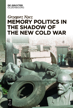 Hardcover Memory Politics in the Shadow of the New Cold War Book