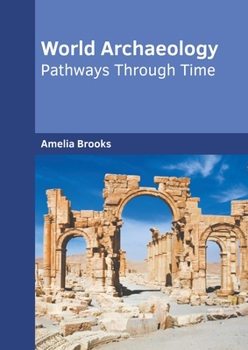 Hardcover World Archaeology: Pathways Through Time Book