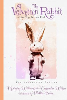 Paperback The Velveteen Rabbit (Or How Toys Become Real): The Adventurer Edition Book